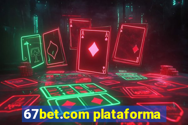 67bet.com plataforma